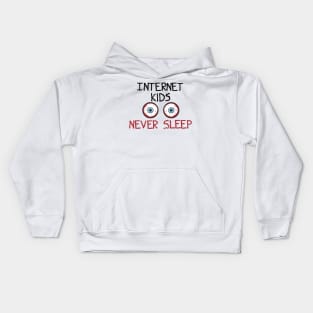 Internet Kids Never Sleep Kids Hoodie